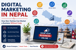Digital marketing in Nepal for non-techie business owners using AI and no-code tools